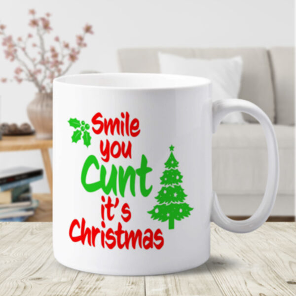 "Smile you cunt it's Christmas" 11oz mug Thumbnail