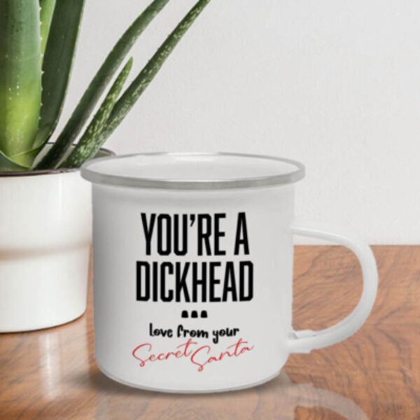You're a Dickhead Enamel 10ozMug Thumbnail
