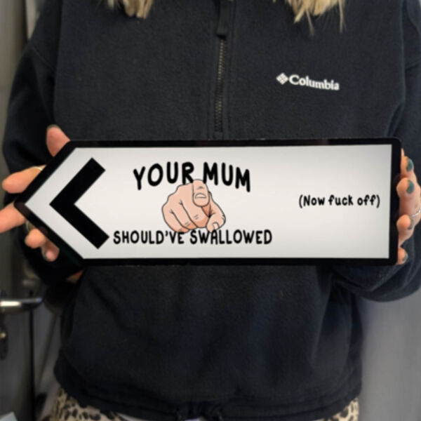 Your Mum should have Arrow Sign Thumbnail