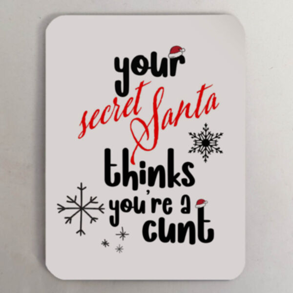 "Your Secret Santa thinks you're a cunt" Fridge Magnet Thumbnail