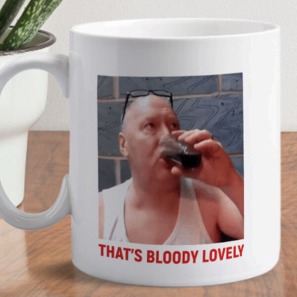 "That's bloody lovely" 11oz Mug Thumbnail