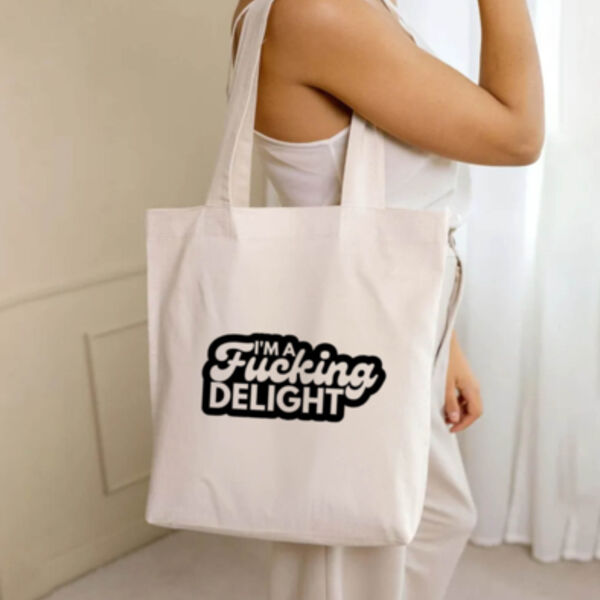 "I'm a Fucking Delight" Tote Bag Thumbnail