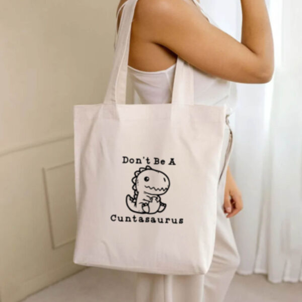 Don't be a Cuntasaurus Tote Bag Thumbnail