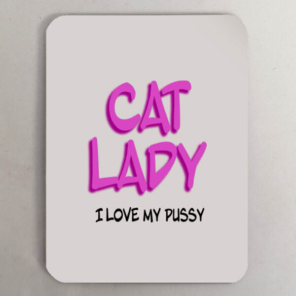 "Cat Lady I love my pussy" Fridge Magnet Thumbnail
