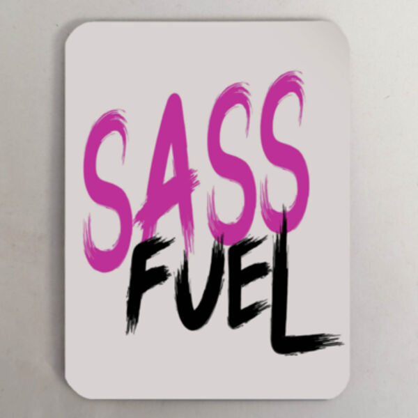 "Sass fuel" Fridge Magnet Thumbnail