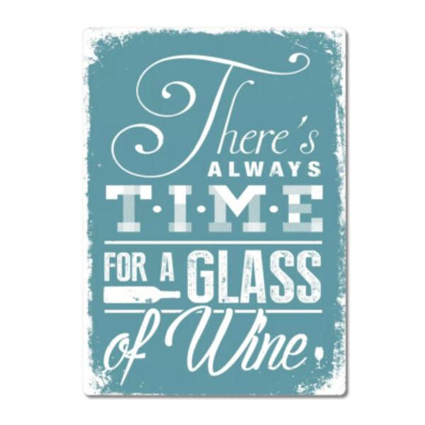 There's Always Time for a glass of wine blue metal sign Thumbnail