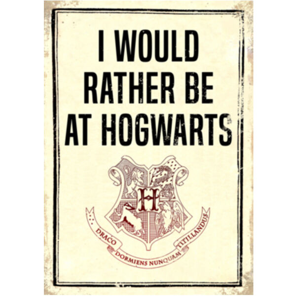I would Rather be at Hogwarts Metal Sign Thumbnail